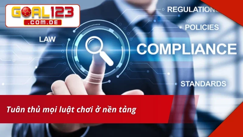 Điều khoản Và Điều kiện GOAL123 - Quy Định Quan Trọng 3 Điều khoản và điều kiện yêu cầu hội viên tuân theo pháp luật