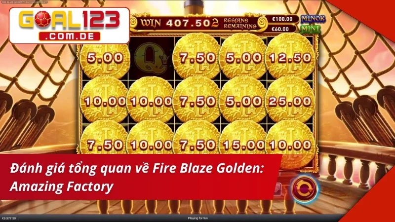 Nổ Hũ Lớn Cùng Fire Blaze Golden: Amazing Factory GOAL123 3 Đánh giá tổng quan Fire Blaze Golden: Amazing Factory