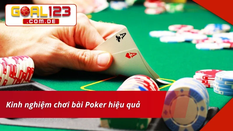 Poker GOAL123 - Trò Chơi Bài Đẳng Cấp Nhất Hiện Nay 6 Điểm qua một vài kinh nghiệm chơi Poker từ cao thủ