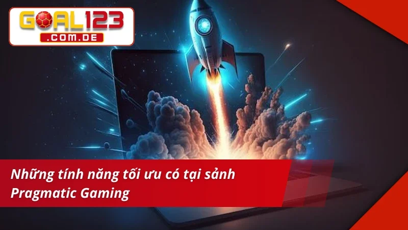 Sảnh Pragmatic Gaming GOAL123 - Tận Hưởng Không Gian Cá Cược 4 Tính năng ưu việt có tại sảnh Pragmatic Gaming