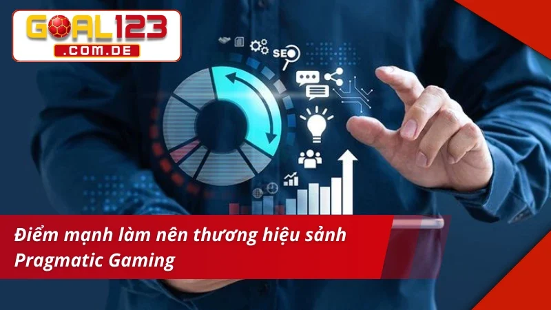 Sảnh Pragmatic Gaming GOAL123 - Tận Hưởng Không Gian Cá Cược 5 Ưu điểm làm nên thương hiệu sảnh cược Pragmatic Gaming